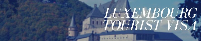 Luxembourg Tourist Visa Services