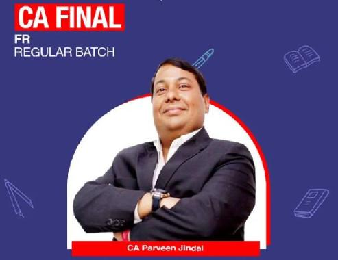 CA Final FR Regular Batch by CA Parveen Jindal