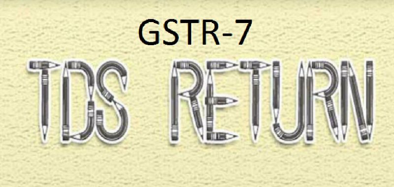 GSTR 7 GST TDS Return Filing Service