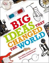 BIG IDEAS THAT CHANGED THE WORLD