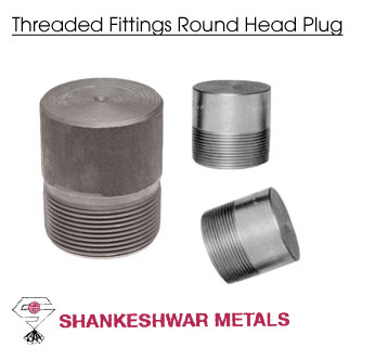 Threaded Round Head Plug Fittings