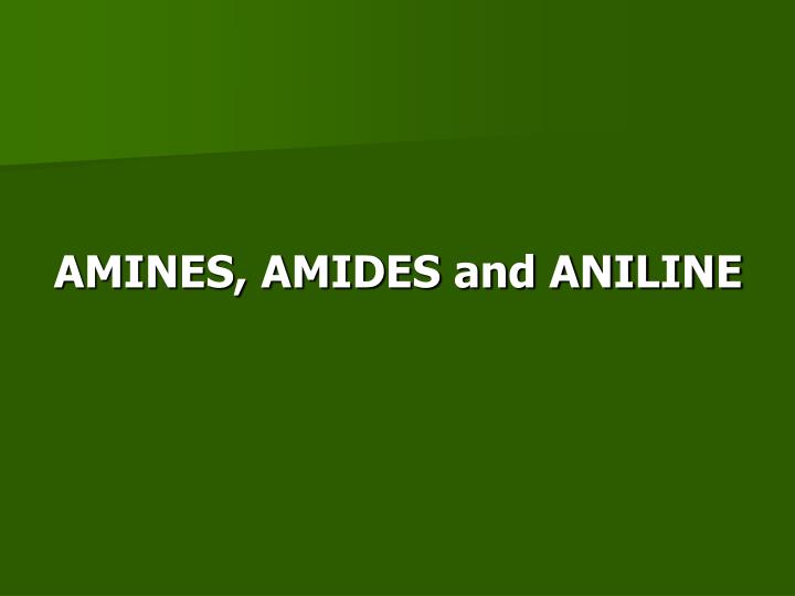Amines and Amides