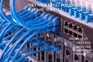 Networking Equipment  Repairing Services