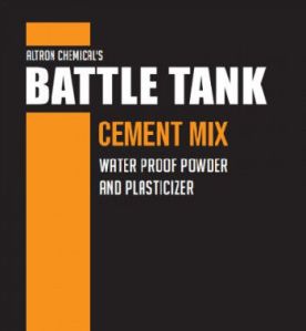 BATTLE TANK CEMENT MIX. WATER PROOF POWDER AND PLASTICIZER.