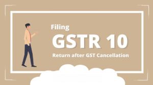 GSTR-10 Final Return Filing for Data