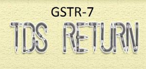 GSTR 7 GST TDS Return Filing Service