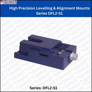 High Precision Levelling & Alignment Mounts Series Dfl2-s1