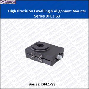 Series dfl1-s3 High Precision Levelling Alignment Mounts