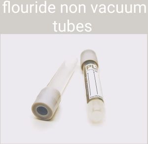 Fluoride Non Vacuum Blood Collection Tube