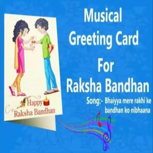 Happy Rakhi Raksha Bandhan Musical Singing Voice Greeting Card
