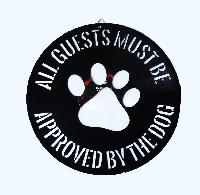 All Guests Must Be Approved By The Dog Wall Hanging