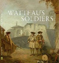 Watteaus Soldiers