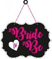 Bride To Be Hanging Sign Decoration